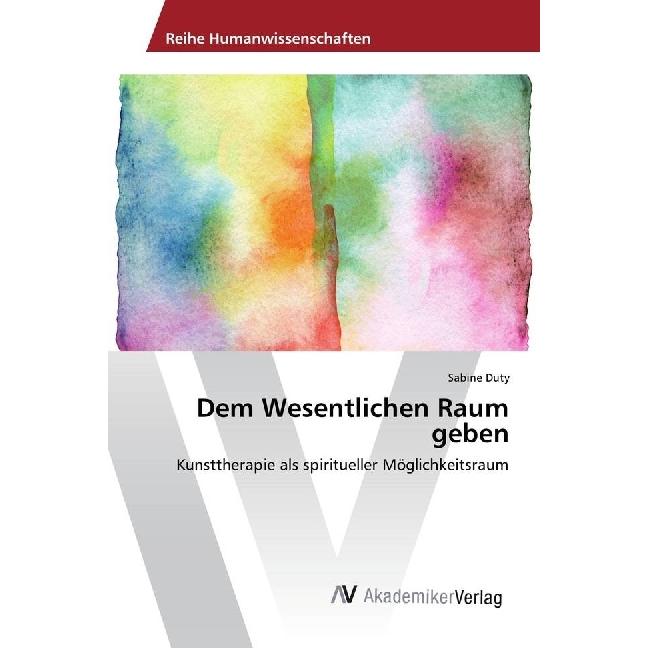 Dem Wesentlichen Raum geben, Fachbücher von Sabine Duty