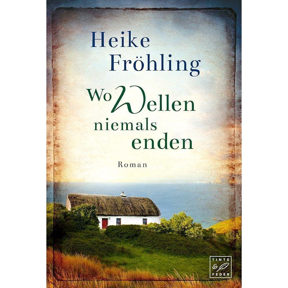 Wo Wellen niemals enden, Belletristik von Heike Fröhling