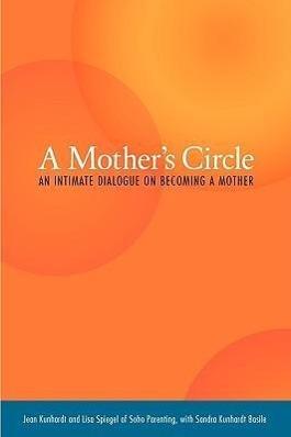 Produktbild A Mother's Circle: An Intimate Dialogue on Becoming a Mother (Englisch, Jean Spiegel Kunhardt, 2008)