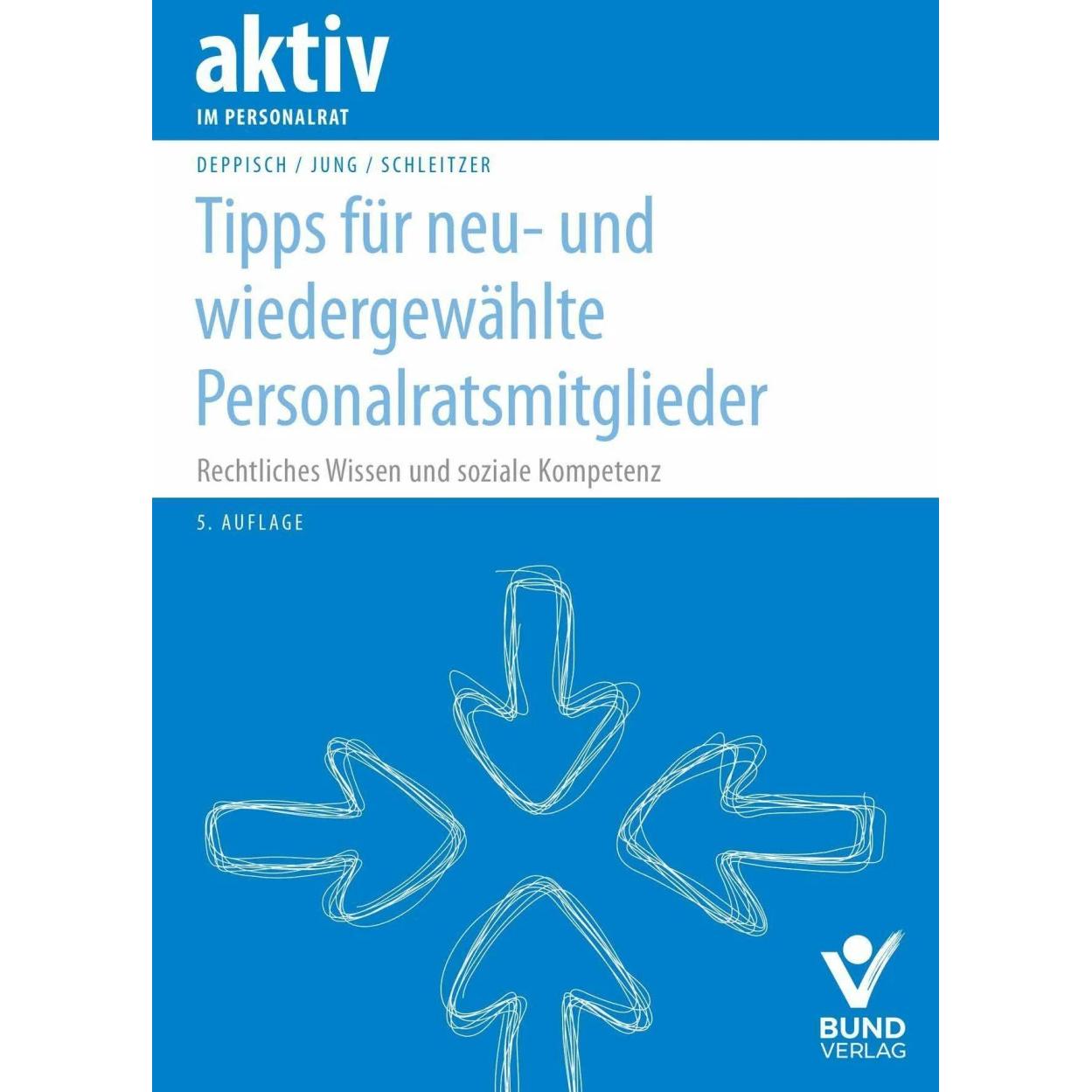 Tipps für neu- und wiedergewählte Personalratsmitglieder, Fachbücher von Erhard Schleitzer, Robert Jung, Herbert Deppisc...