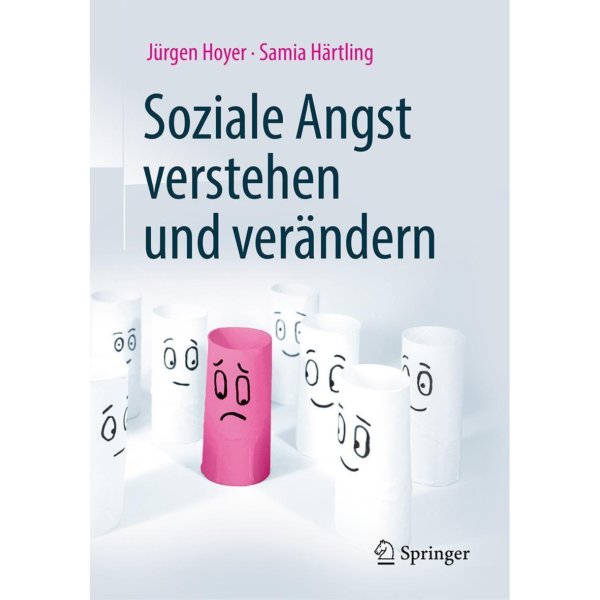 Soziale Angst verstehen und verändern, Fachbücher von Jürgen Hoyer, Samia Härtling