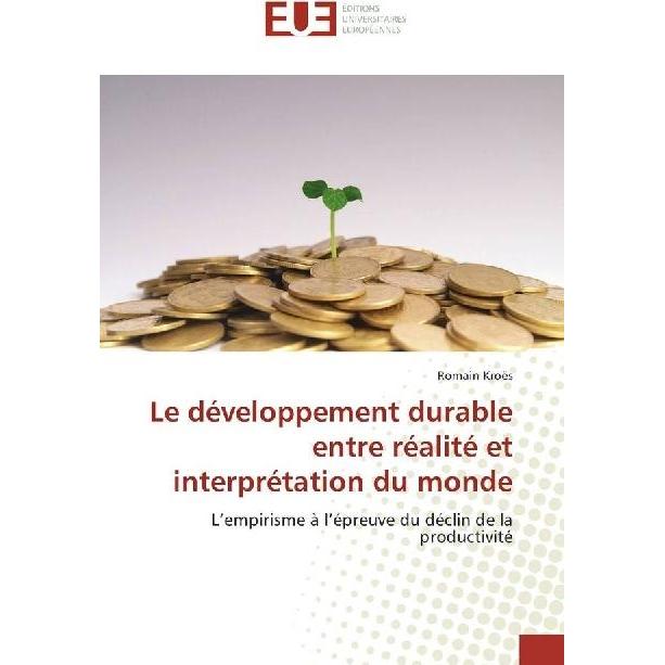 Le développement durable entre réalité et interprétation du monde, Fachbücher von Romain Kroës