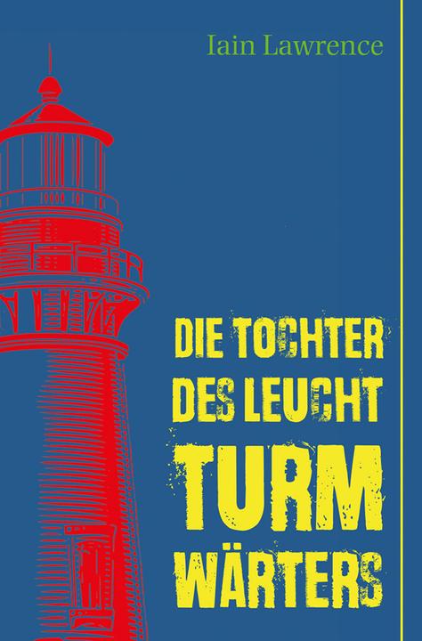 Produktbild Die Tochter des Leuchtturmwärters (Deutsch, Iain Lawrence, 2017)