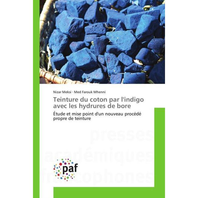 Teinture du coton par l'indigo avec les hydrures de bore, Fachbücher von Nizar Meksi, Med Farouk Mhenni