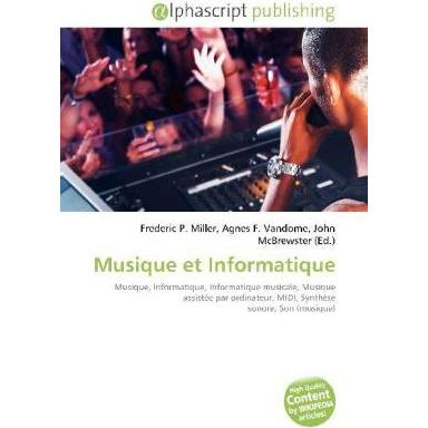 Thumbnail - Musique et Informatique, Fachbücher von Agnes F. Vandome, Frederic P. Miller, John McBrewster