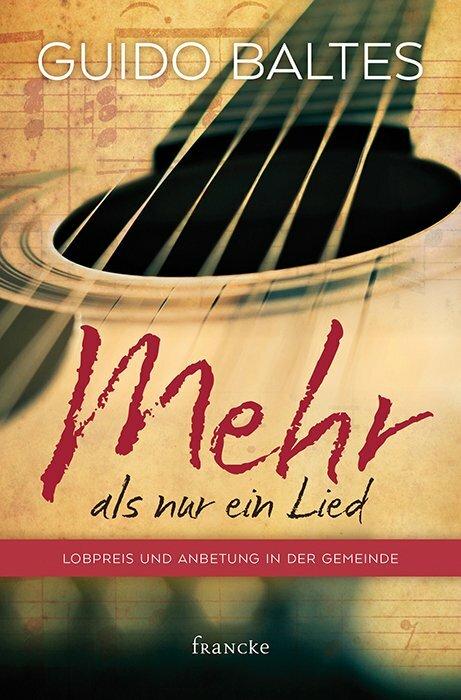 Produktbild Mehr als nur ein Lied (Deutsch, Guido Baltes, 2014)