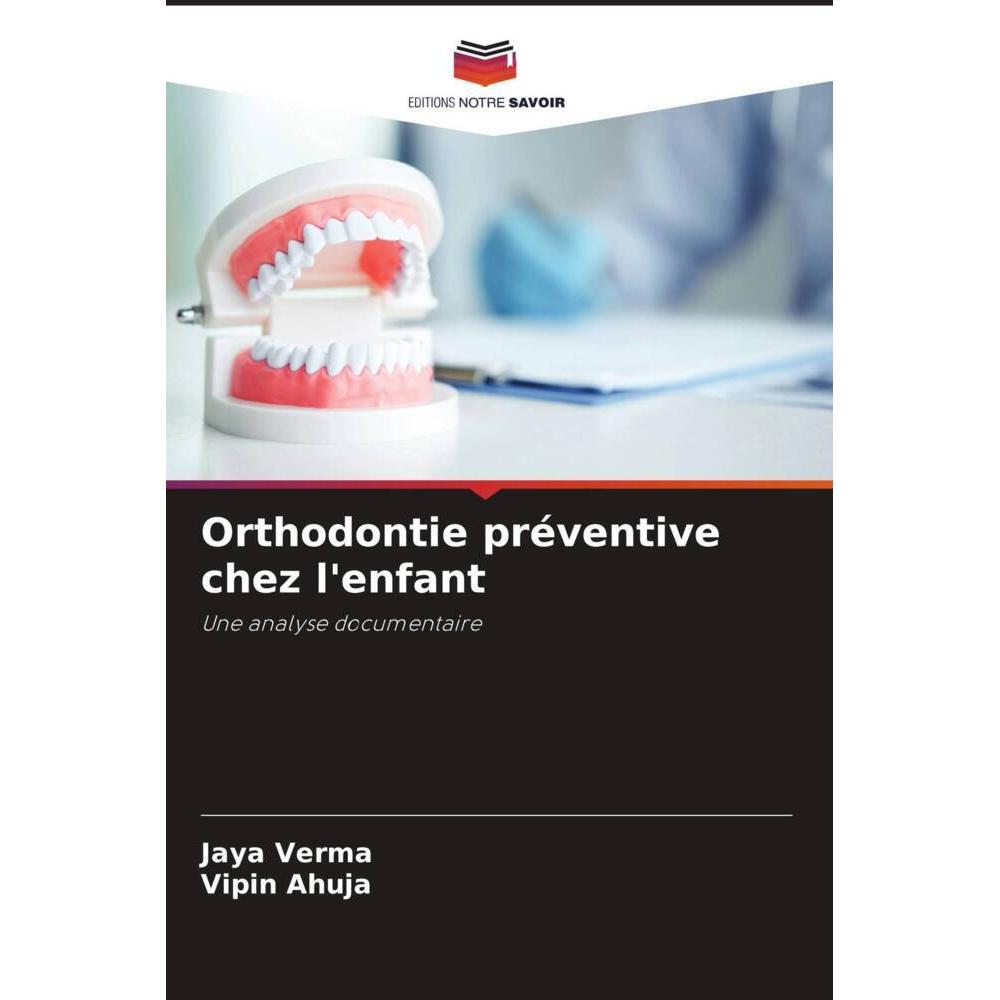 Orthodontie préventive chez l'enfant, Fachbücher von Vipin Ahuja, Jaya Verma
