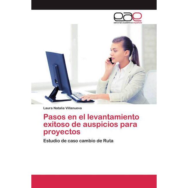 Pasos en el levantamiento exitoso de auspicios para proyectos, Fachbücher von Laura Natalia Villanueva