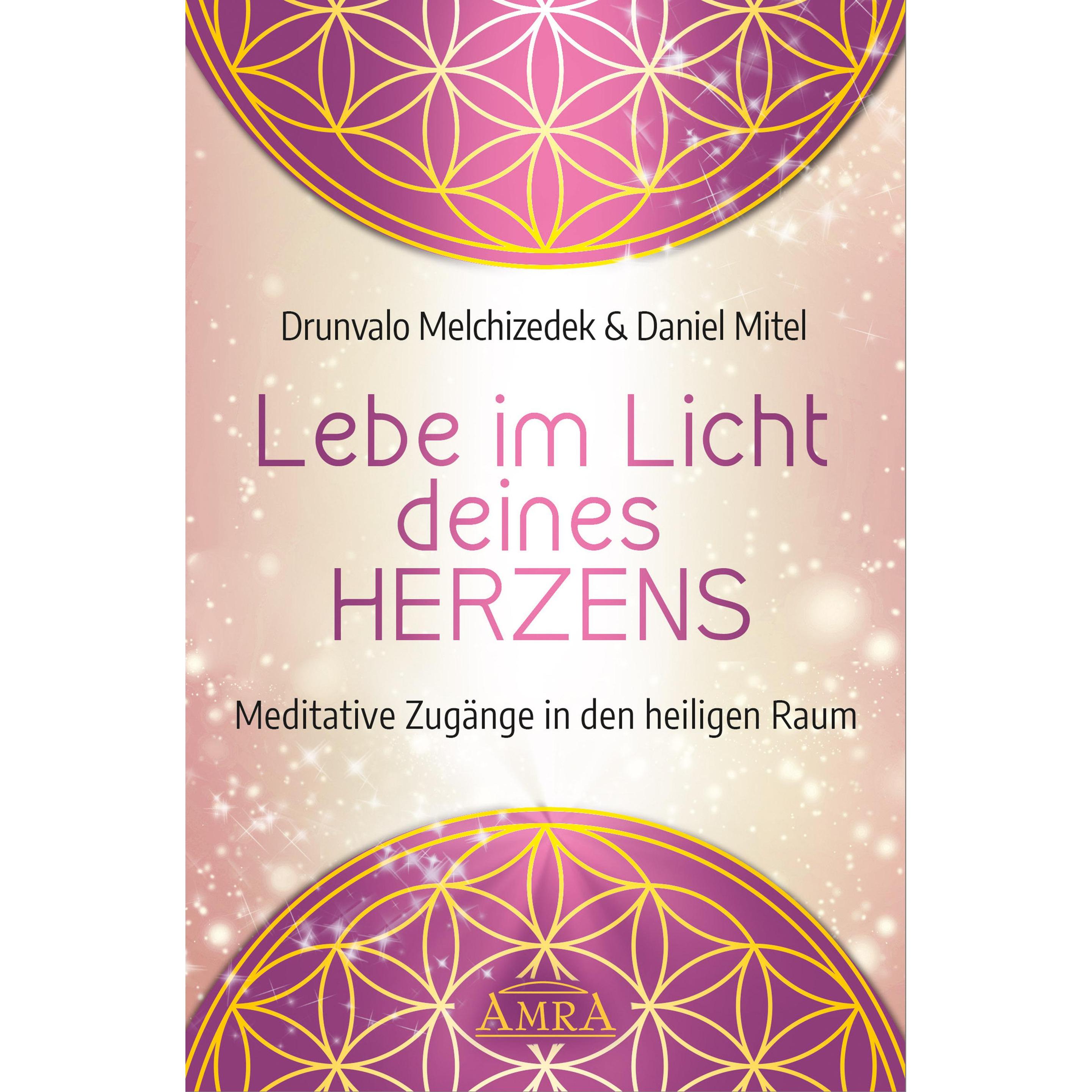 Lebe Im Licht Deines Herzens, Ratgeber von Drunvalo Melchizedek, Daniel Mitel