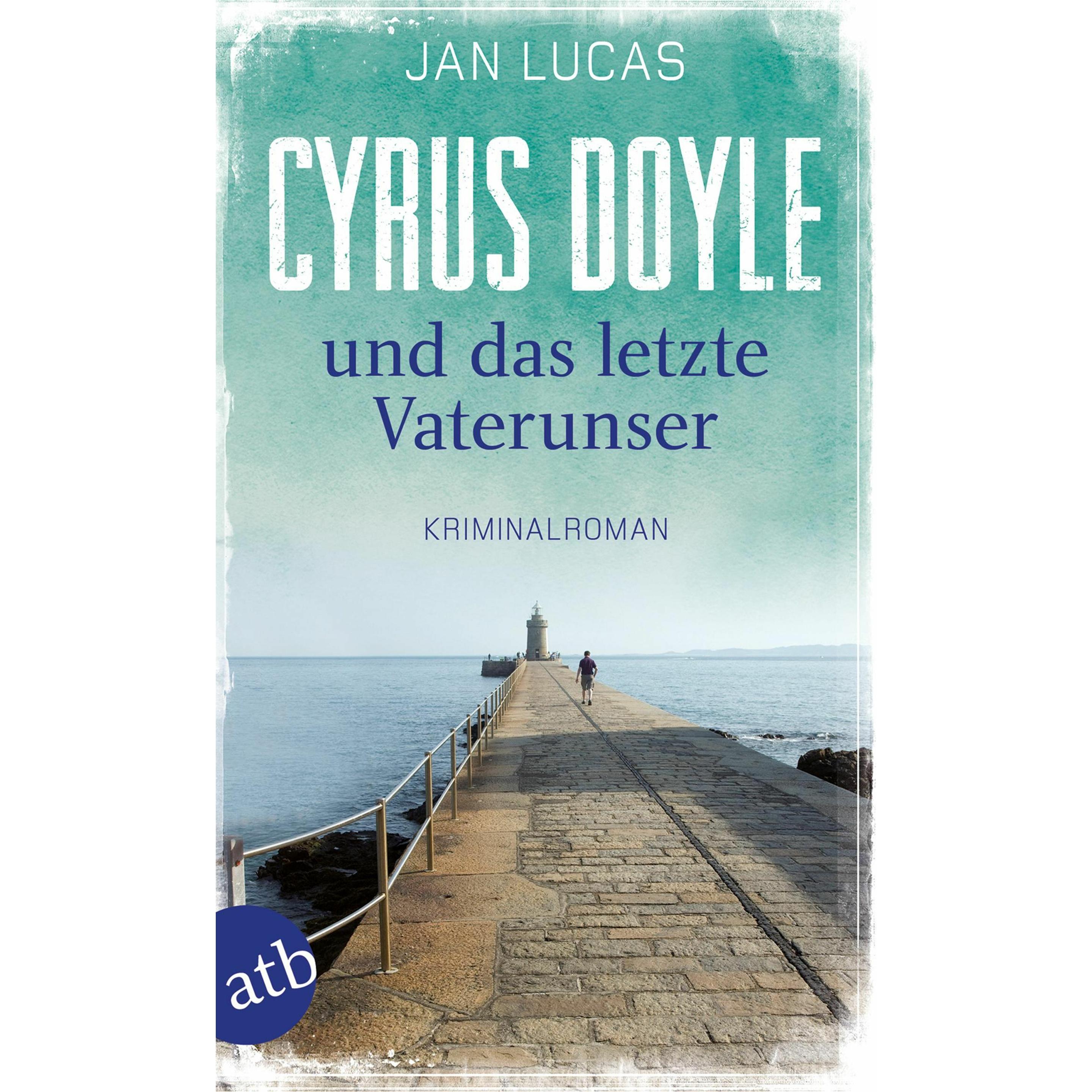 Cyrus Doyle und das letzte Vaterunser, Belletristik von Jan Lucas