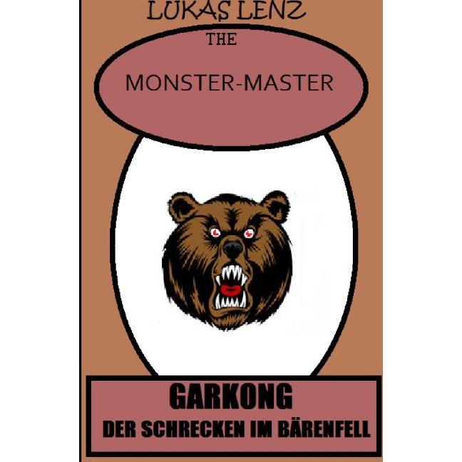 The Monster-Master / Garkong, der Schrecken im Bärenfell, Kinderbücher von Lukas Lenz