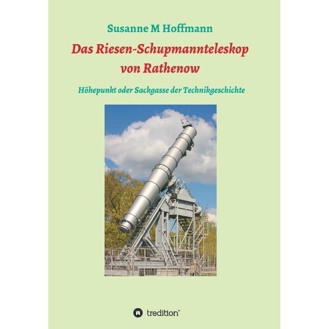 Das Riesen-Schupmannteleskop von Rathenow, Sachbücher von Susanne M Hoffmann