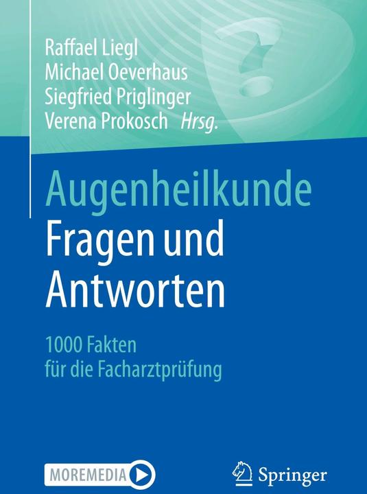 Augenheilkunde Fragen und Antworten (Deutsch, Michael Oeverhaus, Raffael Liegl, Siegfried Priglinger, Verena Prokosch, 2023)