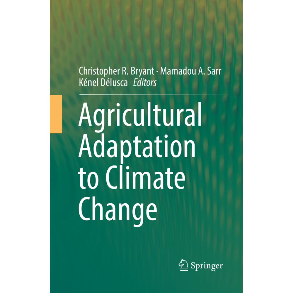 Agricultural Adaptation to Climate Change, Fachbücher von Mamadou A. Sarr, Christopher R. Bryant, Kénel Délusca