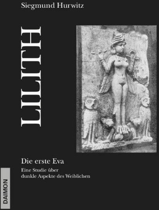 Lilith. Die erste Eva (German, Marie L from Franz, Siegmund Hurwitz, 2010)