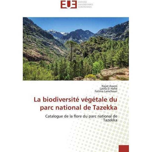 La biodiversité végétale du parc national de Tazekka, Fachbücher von Najat Assem, Latifa El Hafid, Fatima Lamchouri