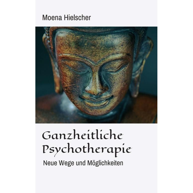 Ganzheitliche Psychotherapie, Ratgeber von Moena Hielscher