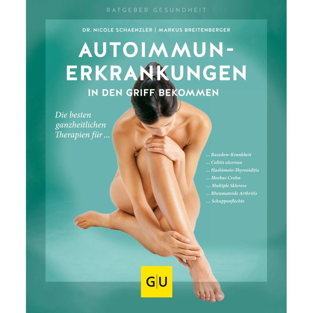 Autoimmunerkrankungen in den Griff bekommen, Ratgeber von Nicole Schaenzler