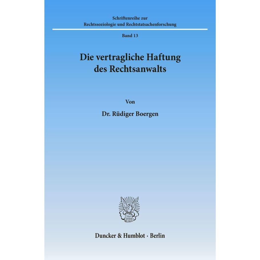 Die vertragliche Haftung des Rechtsanwalts., Fachbücher von Rüdiger Boergen