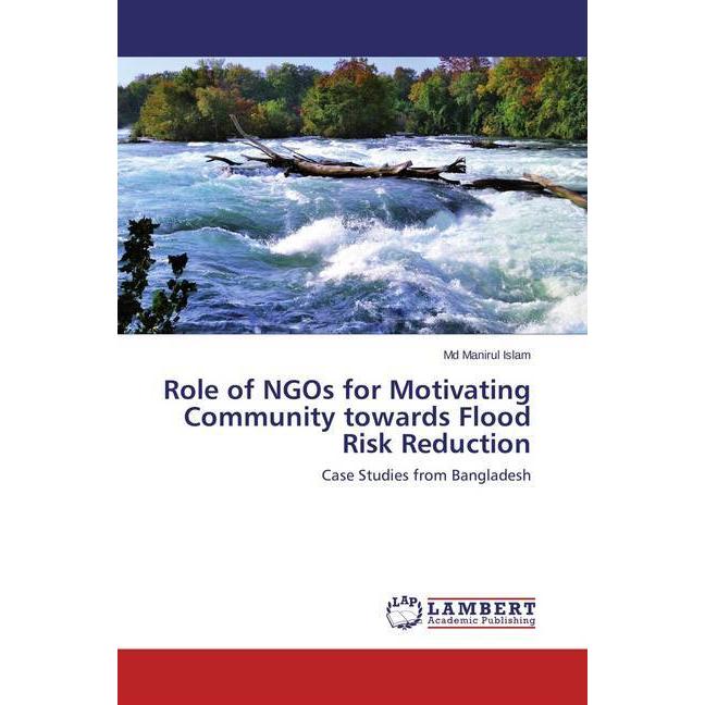 Role of NGOs for Motivating Community towards Flood Risk Reduction, Fachbücher