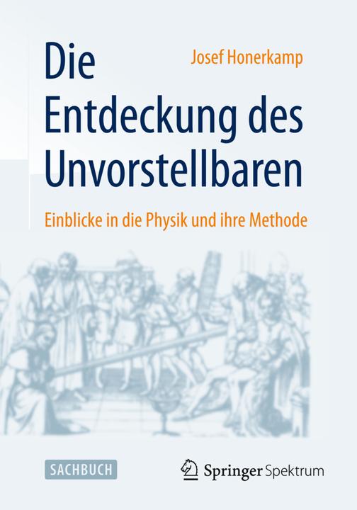 Produktbild Die Entdeckung des Unvorstellbaren (Deutsch, Josef Honerkamp, 2014)