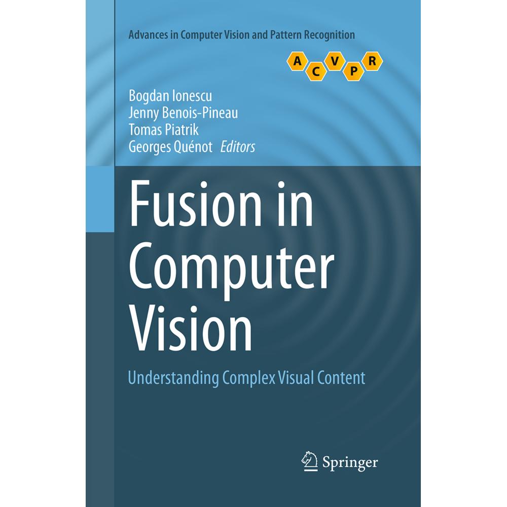 Fusion in Computer Vision, Fachbücher von Georges Quénot, Tomas Piatrik, Bogdan Ionescu, Jenny Benois-Pineau