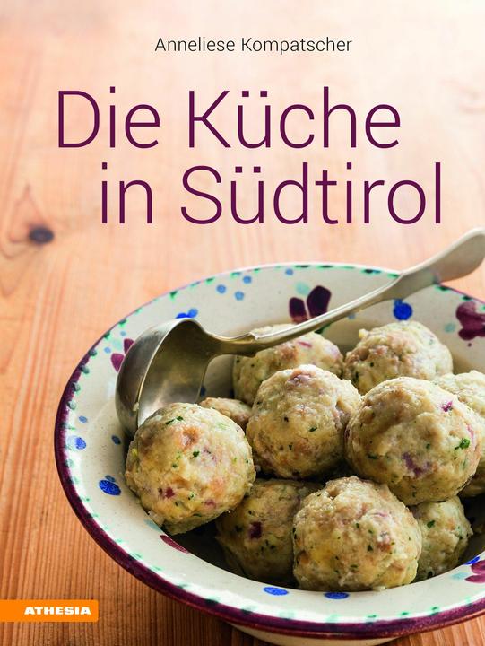 Produktbild Die Küche in Südtirol (Deutsch, Anneliese Kompatscher, 2017)