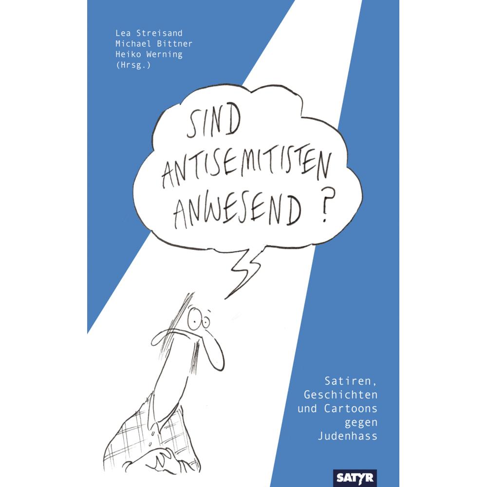 Sind Antisemitisten anwesend?, Belletristik von Lea Streisand, Heiko Werning, Michael Bittner