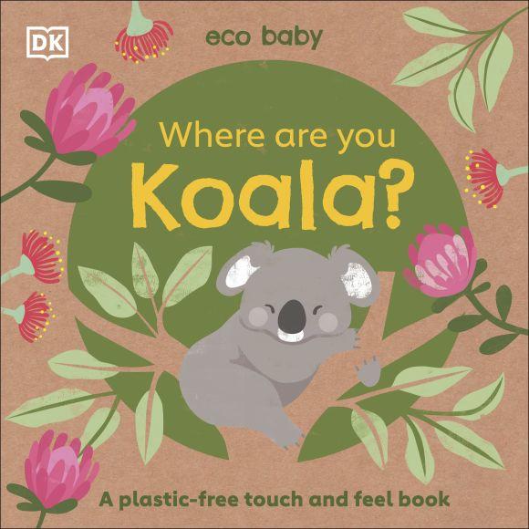 Eco Baby Where Are You Koala? (Englisch, 2021)