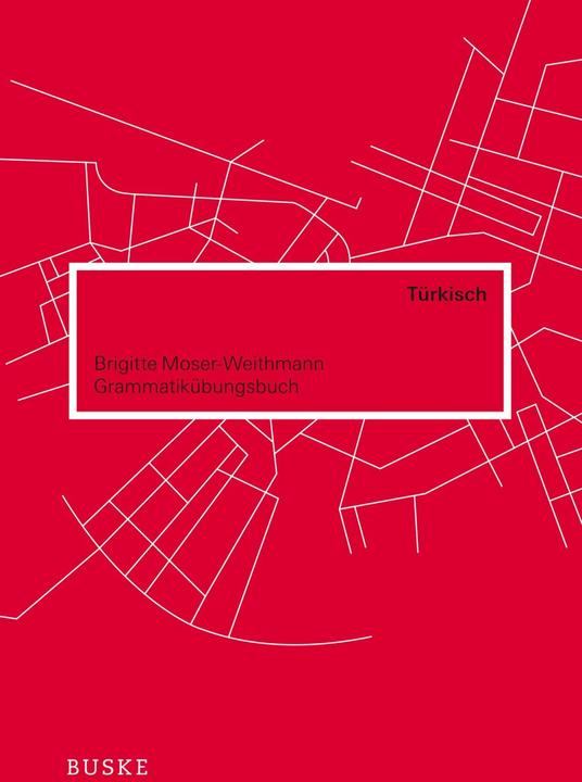 Produktbild Grammatikübungsbuch Türkisch (Deutsch, Brigitte Moser-Weithmann, Nevra Ünver Lischewski, 2012)
