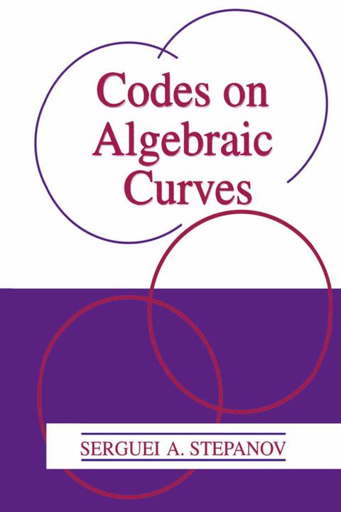 Produktbild Codes on Algebraic Curves (Serguei A. Stepanov, 2012)
