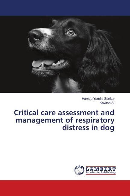 Actual product image Critical care assessment and management of respiratory distress in dog (German, Hamsa Yamini Sankar, Kavitha S., 2018)