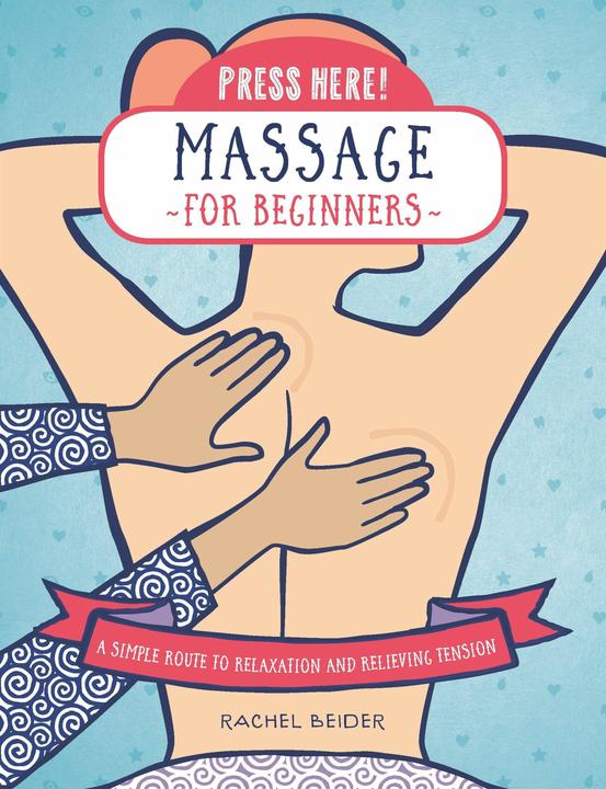 Press Here! Massage for Beginners (English, Rachel Beider, 2024)