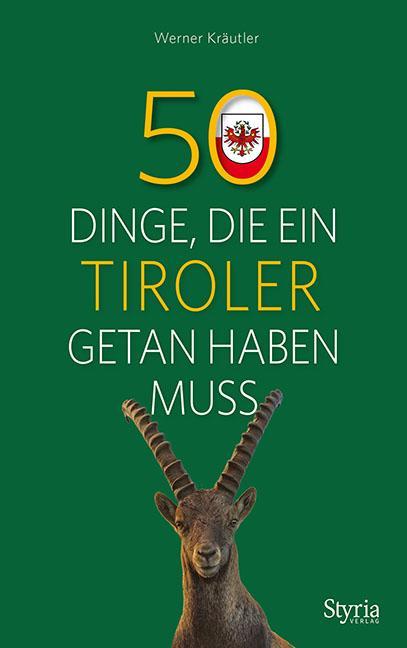Produktbild 50 Dinge, die ein Tiroler getan haben muss (Deutsch, Werner Kräutler, 2018)