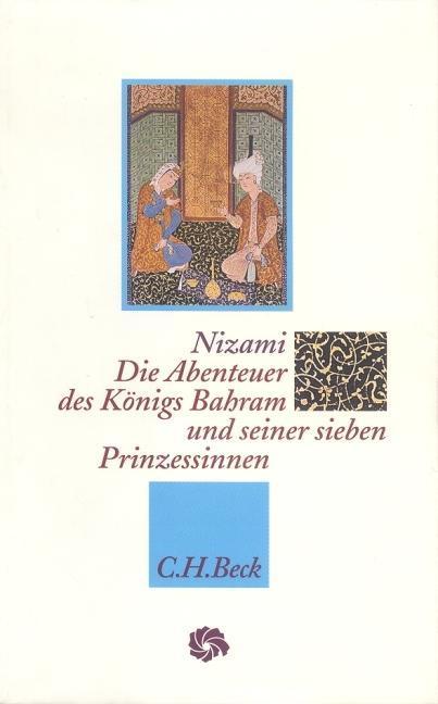 Produktbild Die Abenteuer des Königs Bahram und seiner sieben Prinzessinnen (Deutsch, Ilyas Ibn-Yusuf Nizami Gangawi, 1997)