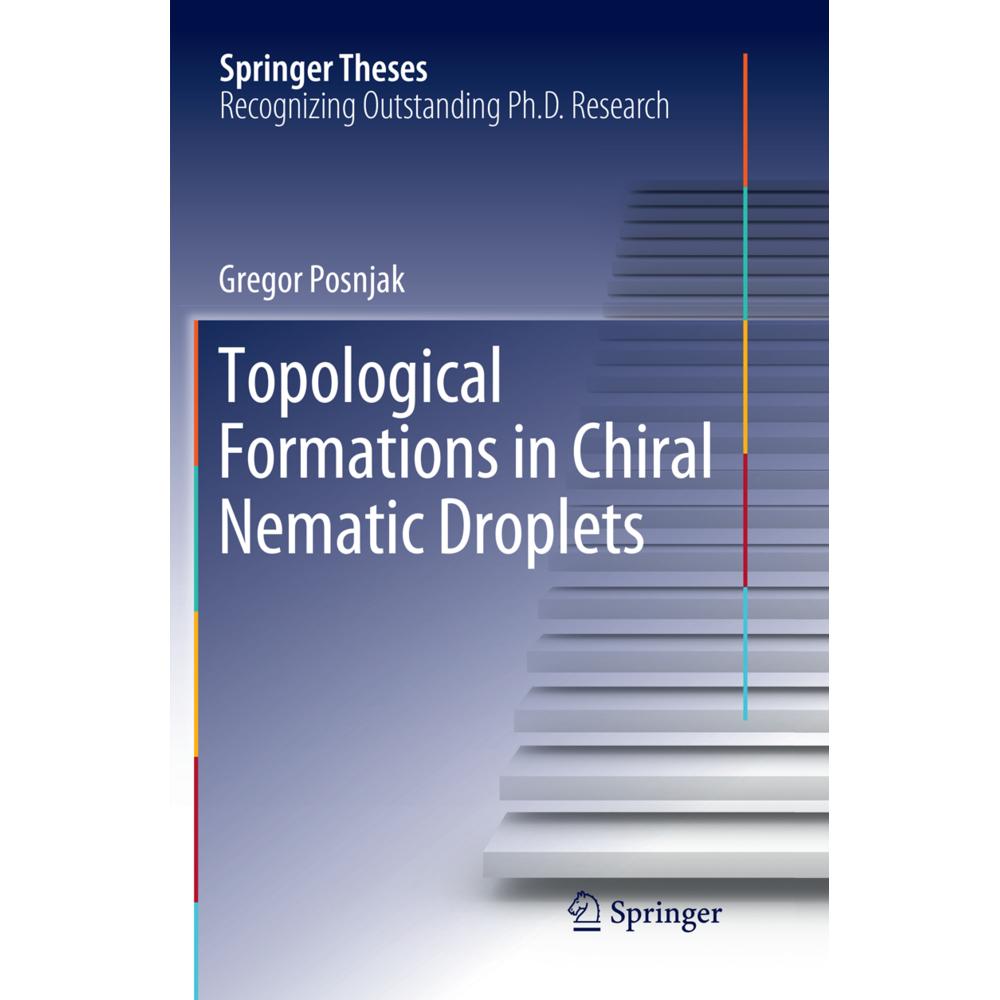 Topological Formations in Chiral Nematic Droplets, Fachbücher von Gregor Posnjak