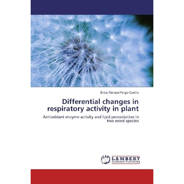 Differential changes in respiratory activity in plant, Fachbücher von Érica Marusa Pergo-Coelho
