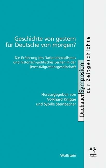 Produktbild Geschichte von gestern für Deutsche von morgen? (Deutsch, Sybille Steinbacher, Volkhard Knigge, 2019)