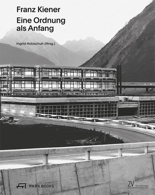 Produktbild Franz Kiener Eine Ordnung als Anfang (Deutsch, Bruno/Plakol, Christoph/Leeb, Franziska/Madloner, Holzschuh, Ingrid/Hölz, 2016)