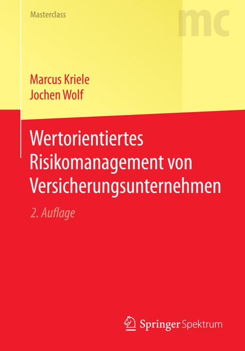 Produktbild Wertorientiertes Risikomanagement von Versicherungsunternehmen (Deutsch, Jochen Wolf, Marcus Kriele, 2016)