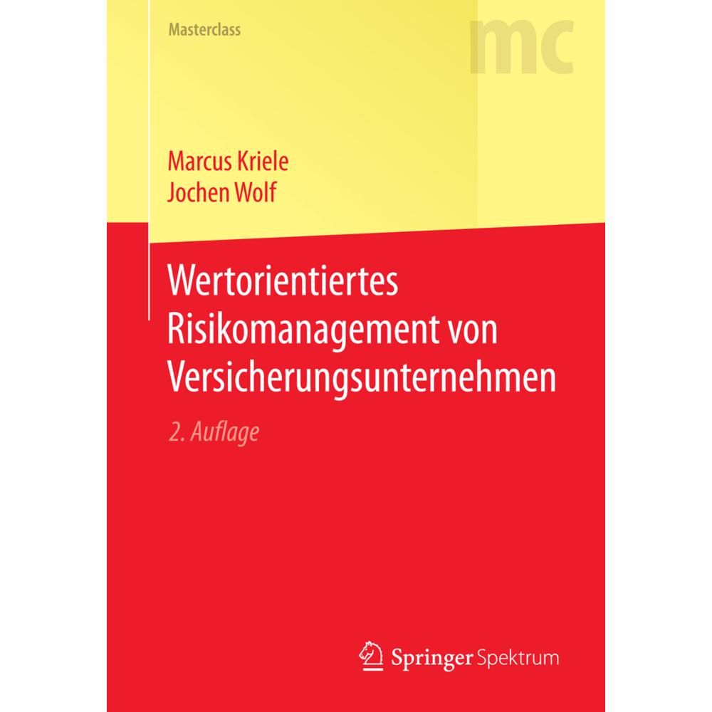 Wertorientiertes Risikomanagement von Versicherungsunternehmen, Fachbücher von Jochen Wolf, Marcus Kriele