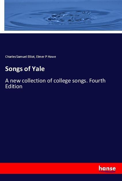 Produktbild Songs of Yale (Charles Samuel Elliot, Elmer P Howe, 2018)
