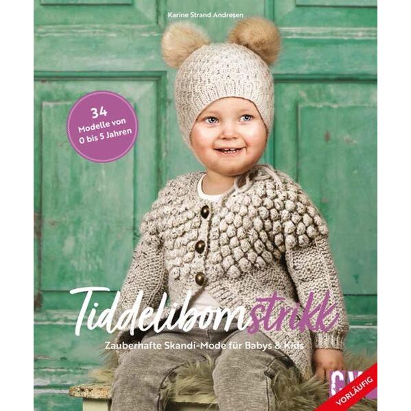 Thumbnail - Tiddelibomstrikk - Zauberhafte Skandi-Mode für Babys & Kids, Ratgeber von Karine Strand Andresen, Sabine Blocher