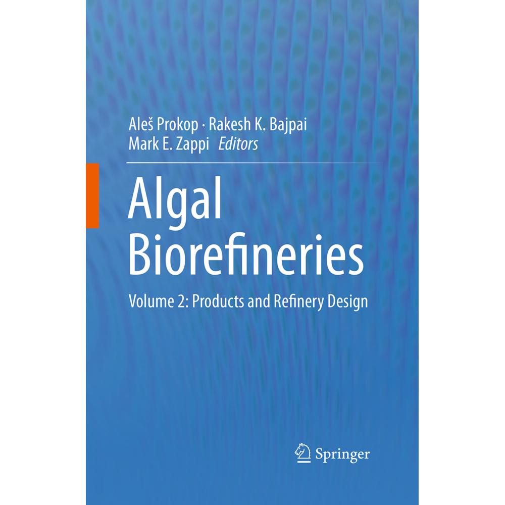 Algal Biorefineries, Fachbücher von Ales Prokop, Mark E. Zappi, Rakesh K. Bajpai