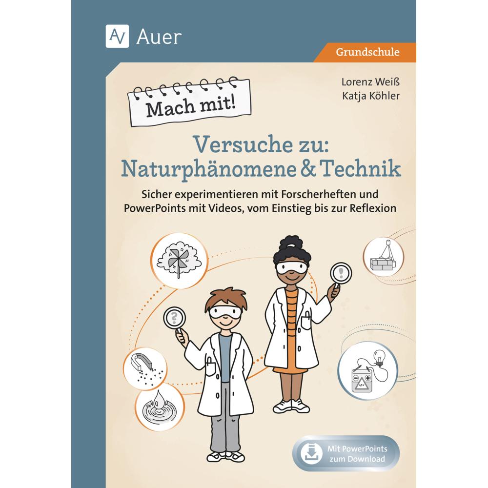 Mach mit! Versuche zu Naturphänomene & Technik, Schulbücher von Katja Köhler, Lorenz Weiss