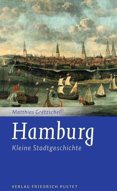 Produktbild Hamburg - Kleine Stadtgeschichte (Deutsch, Matthias Gretzschel, 2016)