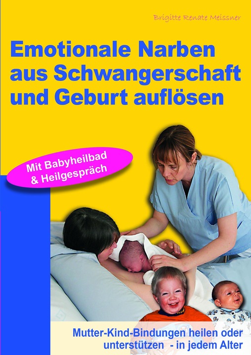 Image du produit Emotionale Narben aus Schwangerschaft und Geburt auflösen (Allemand, Brigitte R. Meissner, 2011)
