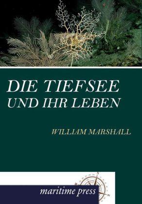 Produktbild Die Tiefsee und ihr Leben (Deutsch, William Marshall, 2012)