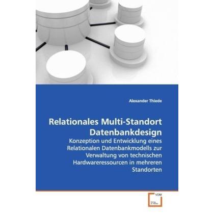 Relationales Multi-Standort Datenbankdesign, Fachbücher von Alexander Thiede