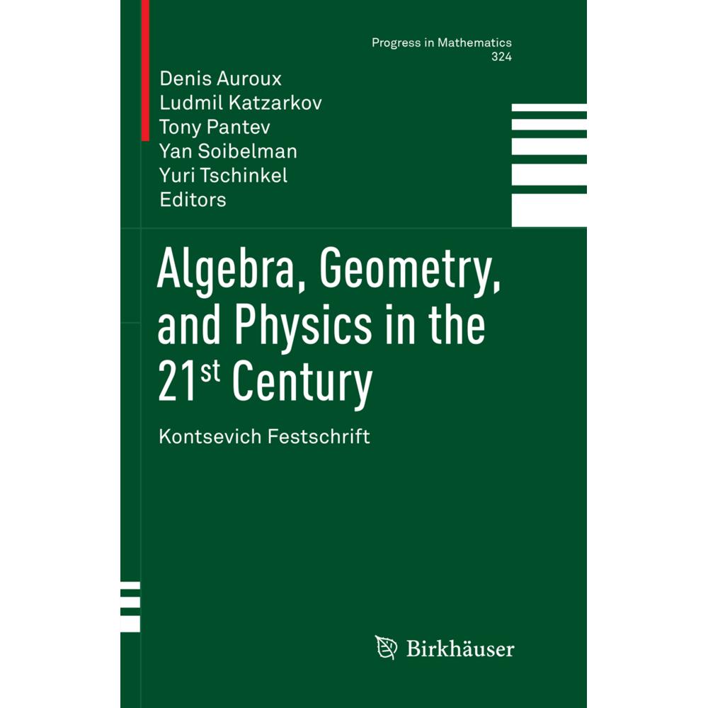Algebra, Geometry, and Physics in the 21st Century, Fachbücher von Yuri Tschinkel, Tony Pantev, Yan Soibelman, Ludmil Ka...